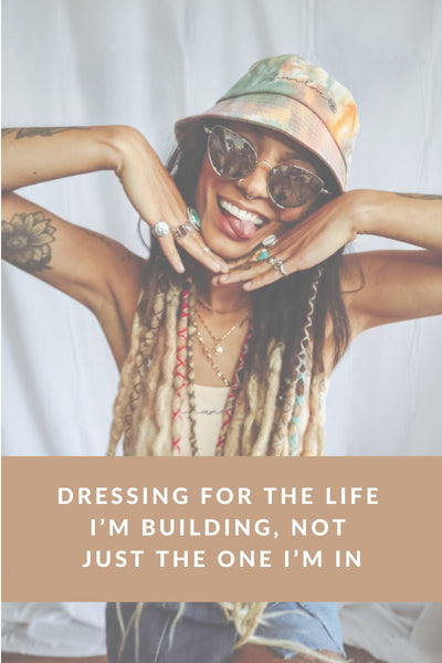 Dressing for the Life I’m Building, Not Just the One I’m In